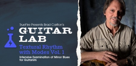 Truefire Brad Carlton's Guitar Lab: Textural Rhythm with Modes Vol.1 TUTORiAL